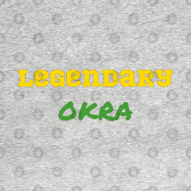 Legendary Okra by Emma Lorraine Aspen